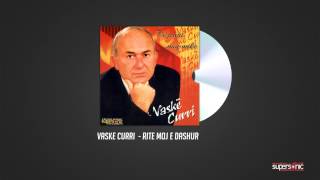 VASKE CURRI  RITE MOJ E DASHUR  Official Audio [upl. by Nitsyrk170]