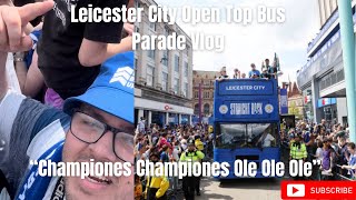 “Championes Championes Ole Ole Ole”Leicester City Open Top Bus Parade Vlog [upl. by Eilyw]