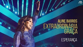 DVD Extraordinária Graça  Aline Barros  Esperança [upl. by Rochell]