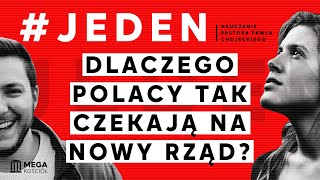 Jeden  dlaczego Polacy tak czekają na nowy rząd Pastor Paweł Chojecki Nauczanie 20231210 [upl. by Yebot]