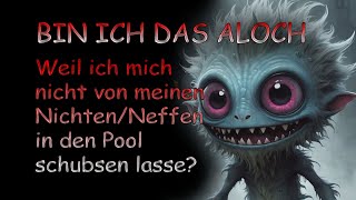 Bin ich das Aloch weil ich mich nicht von meinen Nichten amp Neffen in den Pool schubsen lasse [upl. by Irahcaz]