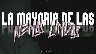 LA MAYORIA DE LAS NENAS LINDAS  DJ MATTY [upl. by Ruford]