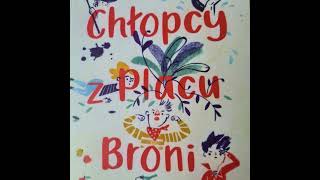 Ferenc Molnar Chłopcy z Placu Broni Audiobook Rozdział 8 [upl. by Jessey]