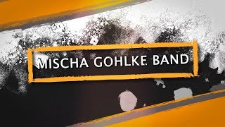 Mischa Gohlke Band  Teaser [upl. by Ralston]