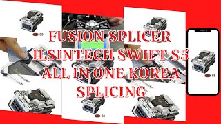 FUSION SPLICER ILSINTECH SWIFT S5  Swift S5 High Precision Core Alignment AllInOne fusion splicer [upl. by Lasko]