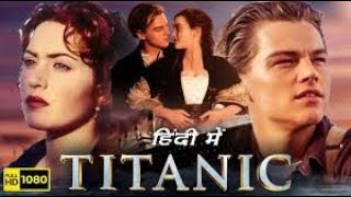 Titanic movie 1912Full movie Hindi dubbed ll [upl. by Jerrylee]