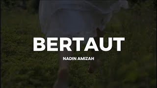 NADIN AMIZAH  BERTAUTlyrics [upl. by Cece789]