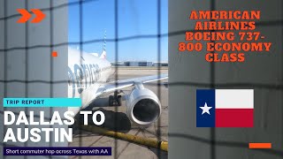 Trip Report  American Airlines  Dallas FortWorth  Austin Bergstrom  Boeing B737800  ECONOMY [upl. by Linders699]