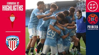 Resumen PrimeraFederación  RC Celta Fortuna 41 CD Lugo  Jornada 32 Grupo 1 [upl. by Nella228]