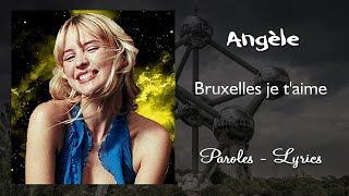 Angèle  Bruxelles je taime Paroles lyrics [upl. by Attelrahs]