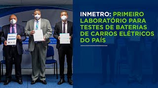 Inmetro vai implantar primeiro laboratório para testes de baterias de carros elétricos do País [upl. by Aneehc616]