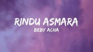 BEBY ACHA  RINDU ASMARA OFFICIAL LYRIC VIDEO [upl. by Enirhtac897]