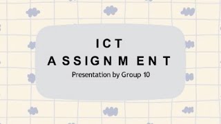 ICT Assignment  Presentation By Group 10 [upl. by Samuel650]