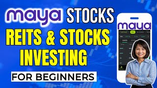 MAYA STOCKS  How to Invest in REITS and STOCKS Using Maya Stocks  Review and Tutorial [upl. by Nikolai]