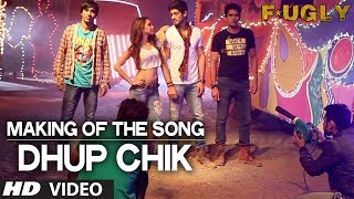 Making of Dhup Chik Song  Fugly  Jimmy Shergill  Mohit Marwah  Kiara  Vijender  Arfi Lamba [upl. by Micki]