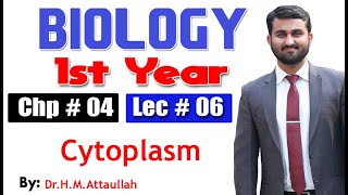 Cytoplasm PartII  Chapter 4  1st year Biology  Lec  06 [upl. by Assenal502]