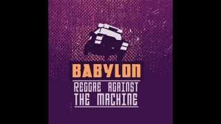 Babylon  Reggae Against The Machine  DESERT [upl. by Ecraep]