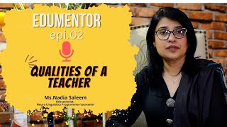 Ep02 Qualities of a Good Teacher [upl. by Ahsiral984]