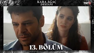 Kara Ağaç Destanı 13 Bölüm trt1 [upl. by Aikram398]