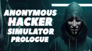 Anonymous Hacker Simulator Prologue  GamePlay PC [upl. by Faxan]