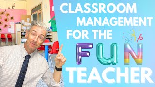 Classroom Management Tips for Fun Teachers [upl. by Kcirdla743]