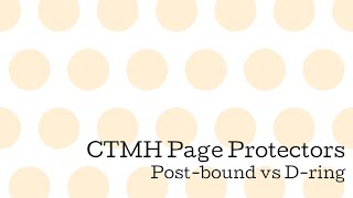 CTMH Page Protectors Postbound vs DRing [upl. by Acissey]