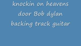 knockin on heavens door Bob dylan backing track guitar [upl. by Oyr838]