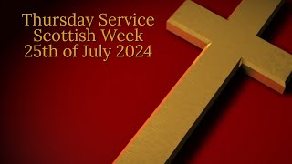 Thursday Scottish Week  250724  Peterhead Congregational Church [upl. by Colner681]