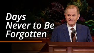 Days Never to Be Forgotten  Gary E Stevenson  October 2024 General Conference [upl. by Yragerg957]