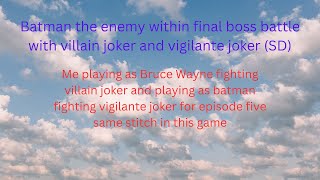 Batman the enemy within final boss battle with villain joker and vigilante joker SD [upl. by Carmen]