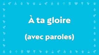 quotÀ Ta gloire ô Ressuscitéquot  Chant chrétien avec paroles pour le Carême et Pâques [upl. by Adiene619]