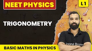 Trigonometry  Basic Mathematics Used In Physics  L1 Concepts  NEET Physics [upl. by Eittik]