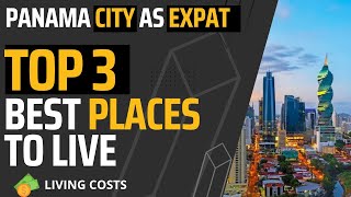 Top 3 Best Places to Live in Panama City as an Expat Mid Range Living Costs [upl. by Sampson]