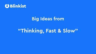 BIG IDEAS from quotThinking Fast and Slowquot by Daniel Kahneman  Blinkist [upl. by Agripina]