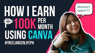 HOW I EARN P100K PER MONTH USING CANVA PH [upl. by Leontyne]