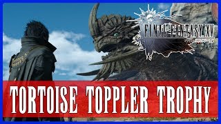 The EASIEST Way To Kill The Adamantoise In Final Fantasy XV Tortoise Toppler Trophy [upl. by Grosberg205]