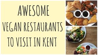 VEGAN RESTAURANTS IN KENT ENGLAND [upl. by Ashton]