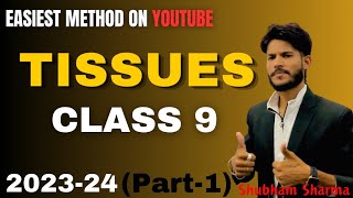 Tissues  Animal amp Plant Tissues  Class 9 Easiest Lecture  Part1 Class 9 Science Ch 6  202324 [upl. by Janek165]