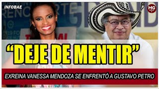 quotDEJE DE MENTIRquot ⛔ EXREINA VANESSA MENDOZA SE ENFRENTÓ A GUSTAVO PETRO [upl. by Naimad]