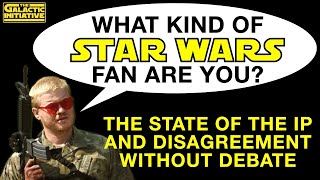 What Kind of Star Wars Fan Are You Disagreement Without Debate [upl. by Perusse]