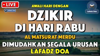 Dzikir Pagi Pembuka Rezeki HARI RABU  Doa Pembuka Rezeki Dari Segala Penjuru  Zikir Pagi [upl. by Sinnaiy121]