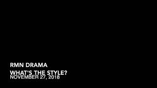 RMN DRAMA  WHATS THE STYLE 11272018 [upl. by Neetsyrk]