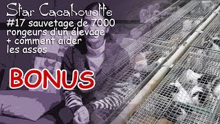 StarCacahouette bonus 17 sauvetage de 5000 rongeurs dun élevage fournissant les animaleries [upl. by Elirpa]