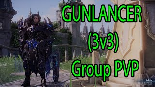 Lost Ark GunlancerWarlord 3v3 Group pvp [upl. by Aneral18]