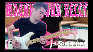 Machine Gun Kelly  jawbreaker Guitar Cover w Tabs [upl. by Yud]