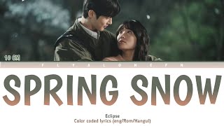 10 CM SPRING SNOW 봄 눈 OST DRAMA  Color coded lyrics engRomHan [upl. by Ellitnahc429]