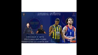 Avrupa Stüdyo  EL 27 Hafta  Partizan  Anadolu Efes  Fenerbahçe Beko  Baskonya [upl. by Aleyak]