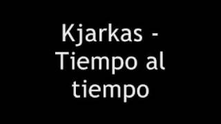 Kjarkas  tiempo al tiempo [upl. by Anaeda]