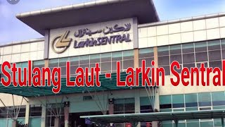 Naik Grab Maxim dari Pelabuhan Stulang Laut ke Larkin Sentral Johor [upl. by Chrisse]