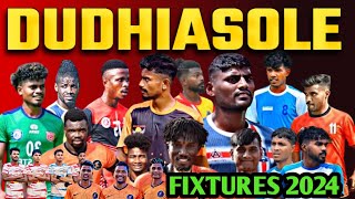 DUDHIASOLE FIXTURES 2024  DUDHIASOLE FOOTBALL MATCH 2024 [upl. by Yddur697]